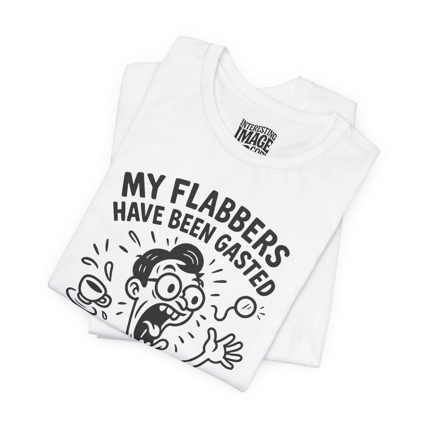 My Flabbers Have Been Gasted!