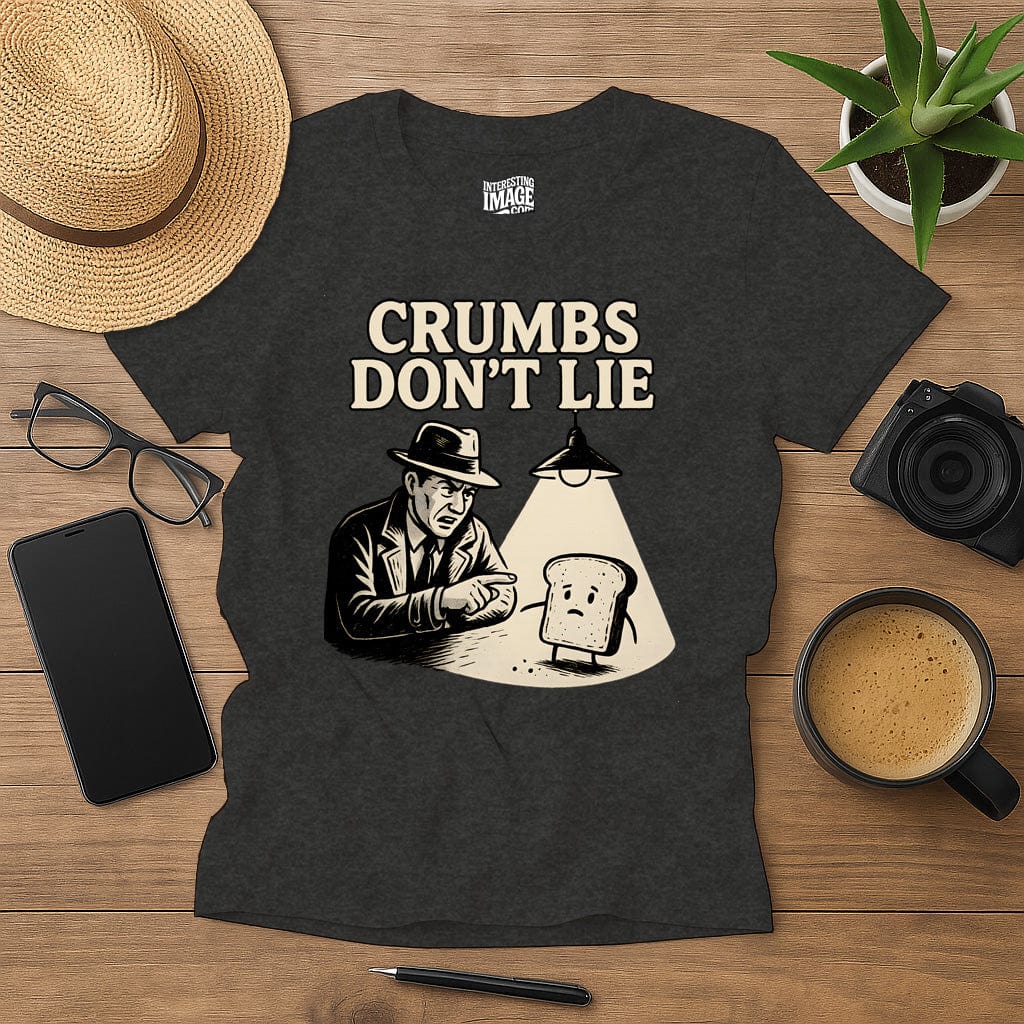 Crumbs Don't Lie