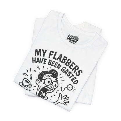 My Flabbers Have Been Gasted!