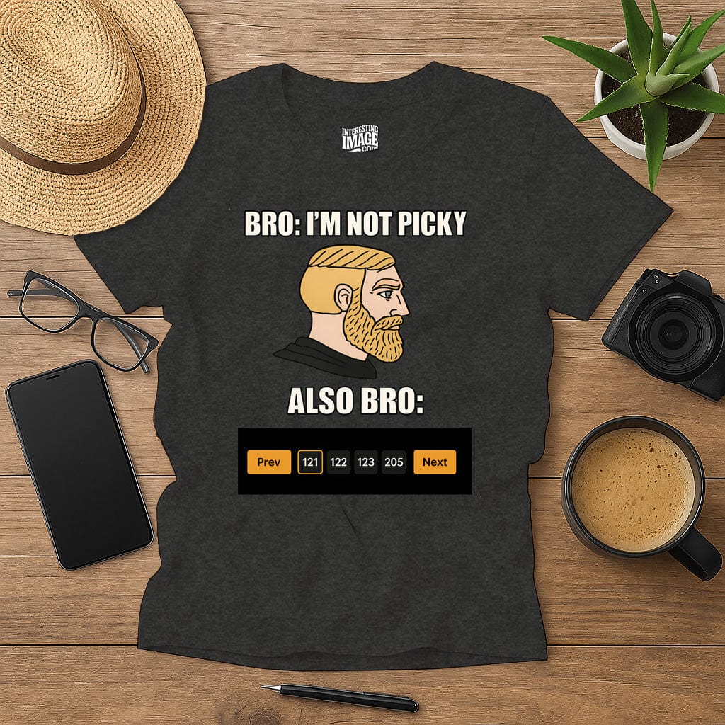 Bro: I'm Not Picky