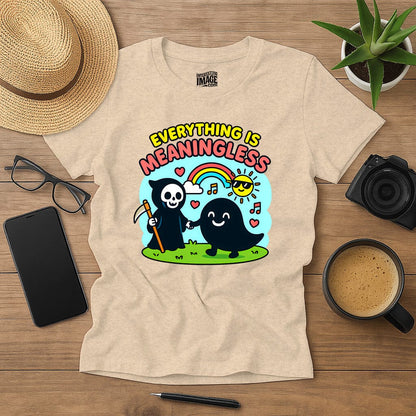 Everything Is Meaningless (And That's Okay)