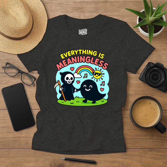 Everything Is Meaningless (And That's Okay)