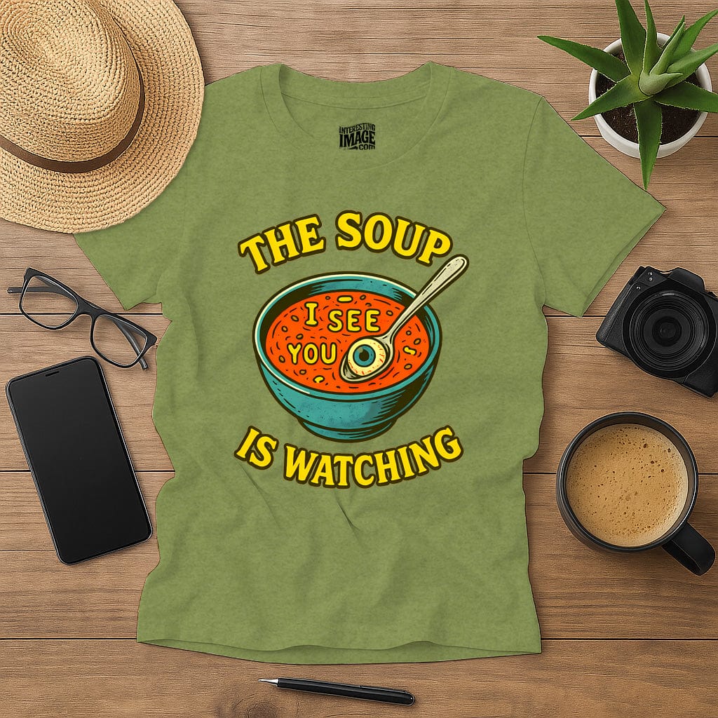 The Soup Is Watching
