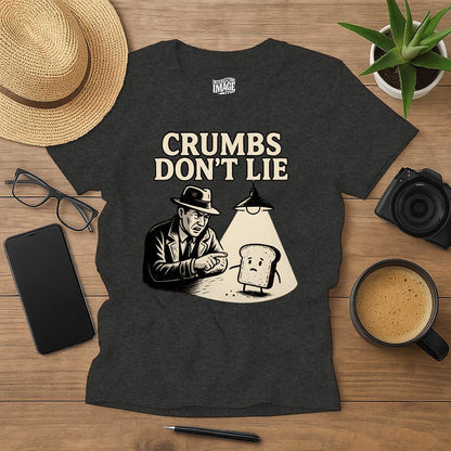 Crumbs Don't Lie