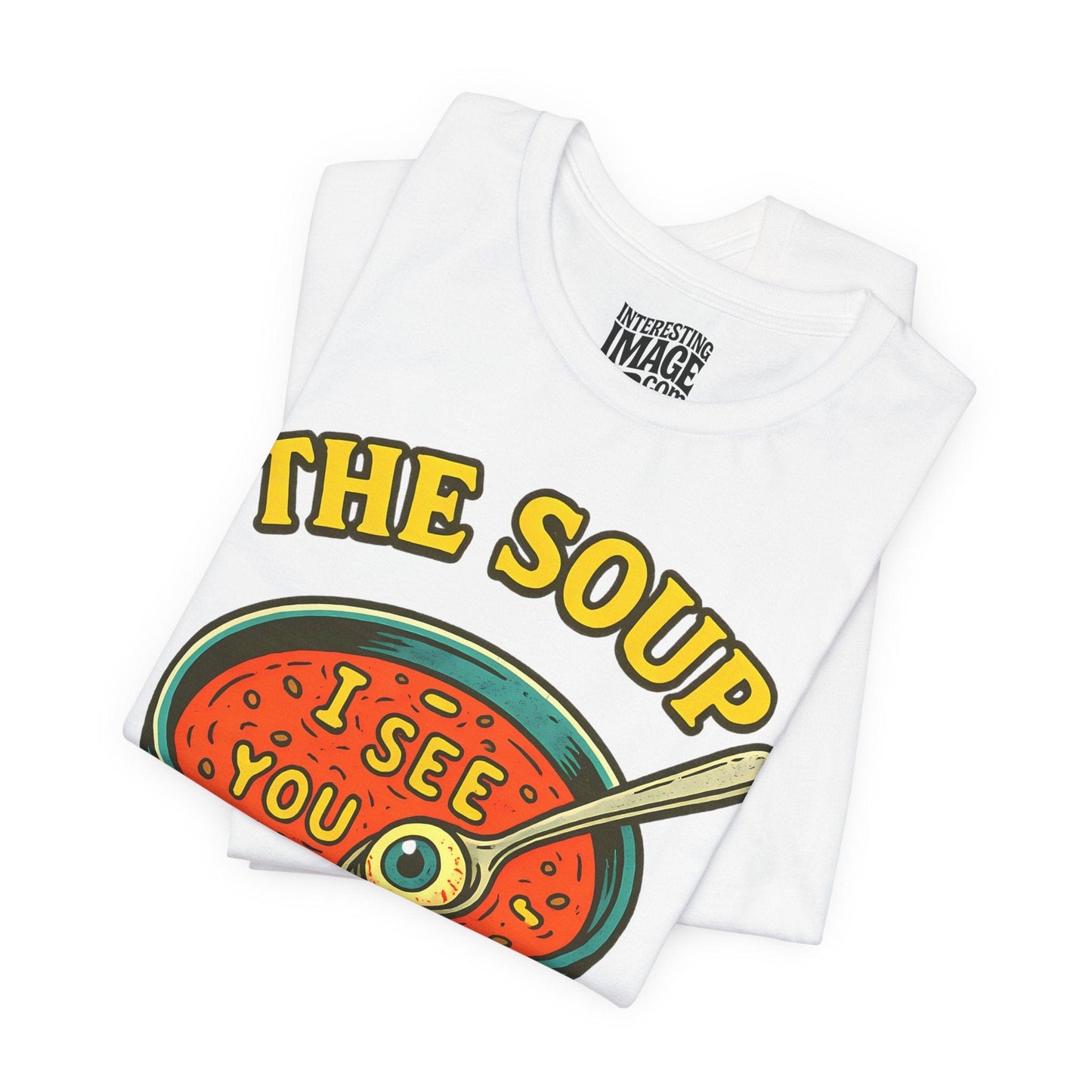 The Soup Is Watching
