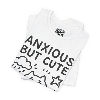 Anxious But Cute